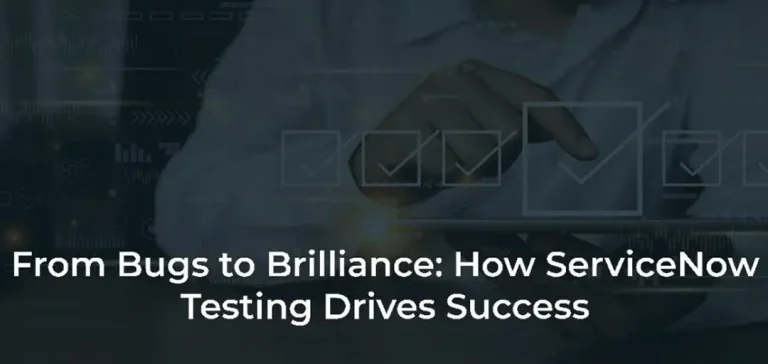 how servicenow testing drives success Image depicting the transformation from challenges to success through ServiceNow Testing, highlighting its impact on business outcomes.