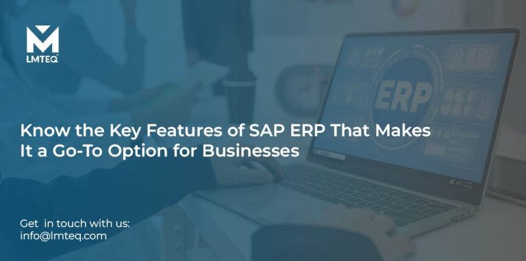 Know the Key Features of SAP ERP That Makes It a Go To Option for Businesses Know the Key Features of SAP ERP That Makes It a Go To Option for Businesses