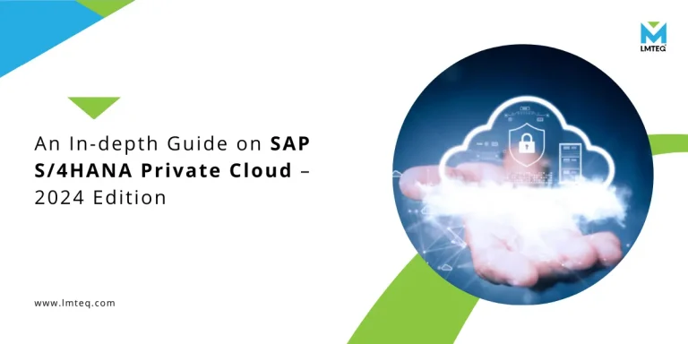sap S4 HANA private cloud featured image Cover image for 'An In-depth Guide on SAP S/4HANA Private Cloud – 2024 Edition,' featuring a cloud with a lock symbol over a digital interface in hand, symbolizing secure innovation, with LMTEQ branding.