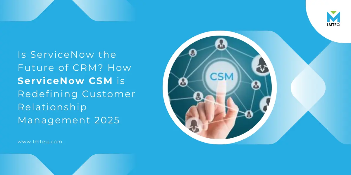 servicenow csm is redefining customer relationship management A banner image showing the CSM icon on the right side, whereas "Is ServiceNow The Future of CRM?" wording on the right side.