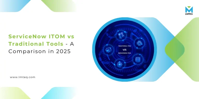 servicenow itom vs traditional itom tools comparison A digital graphic titled “ServiceNow ITOM vs Traditional Tools - A Comparison in 2025” uses a blue circular diagram to highlight key differences between ServiceNow ITOM vs traditional tools, with the LMTEQ logo displayed in the top right corner.