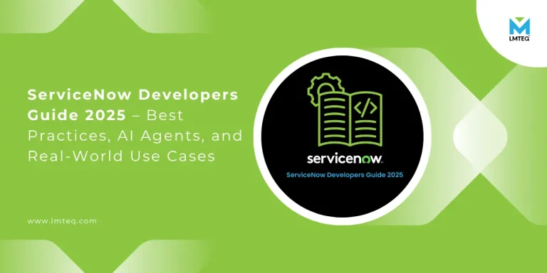 servicenow developer guide Green and white graphic featuring the ServiceNow Developers Guide 2025 – Best Practices, AI Agents, and Real-World Use Cases with an open book, gear icon, and the LMTEQ logo in the corner.